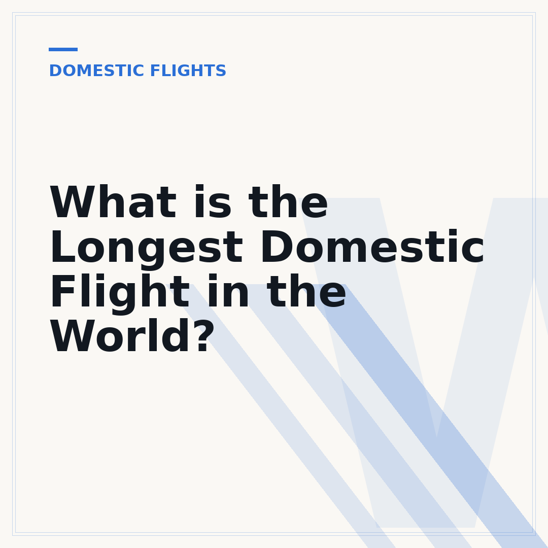 What is the Longest Domestic Flight in the World?