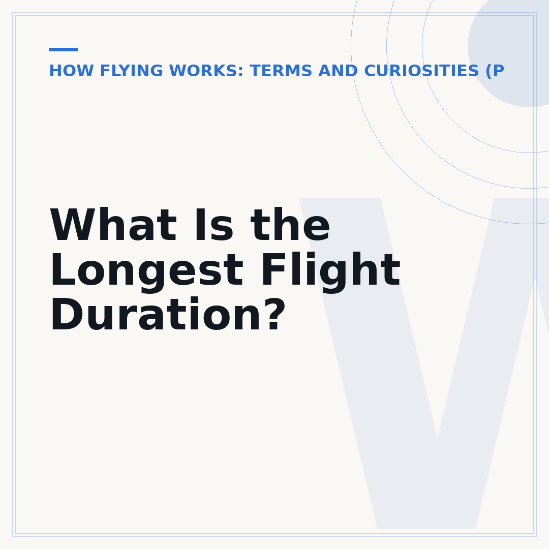 What Is the Longest Flight Duration?
