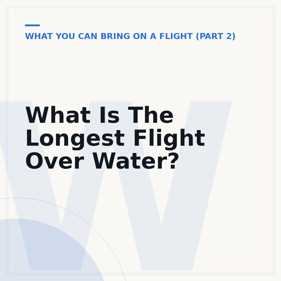 What Is The Longest Flight Over Water?