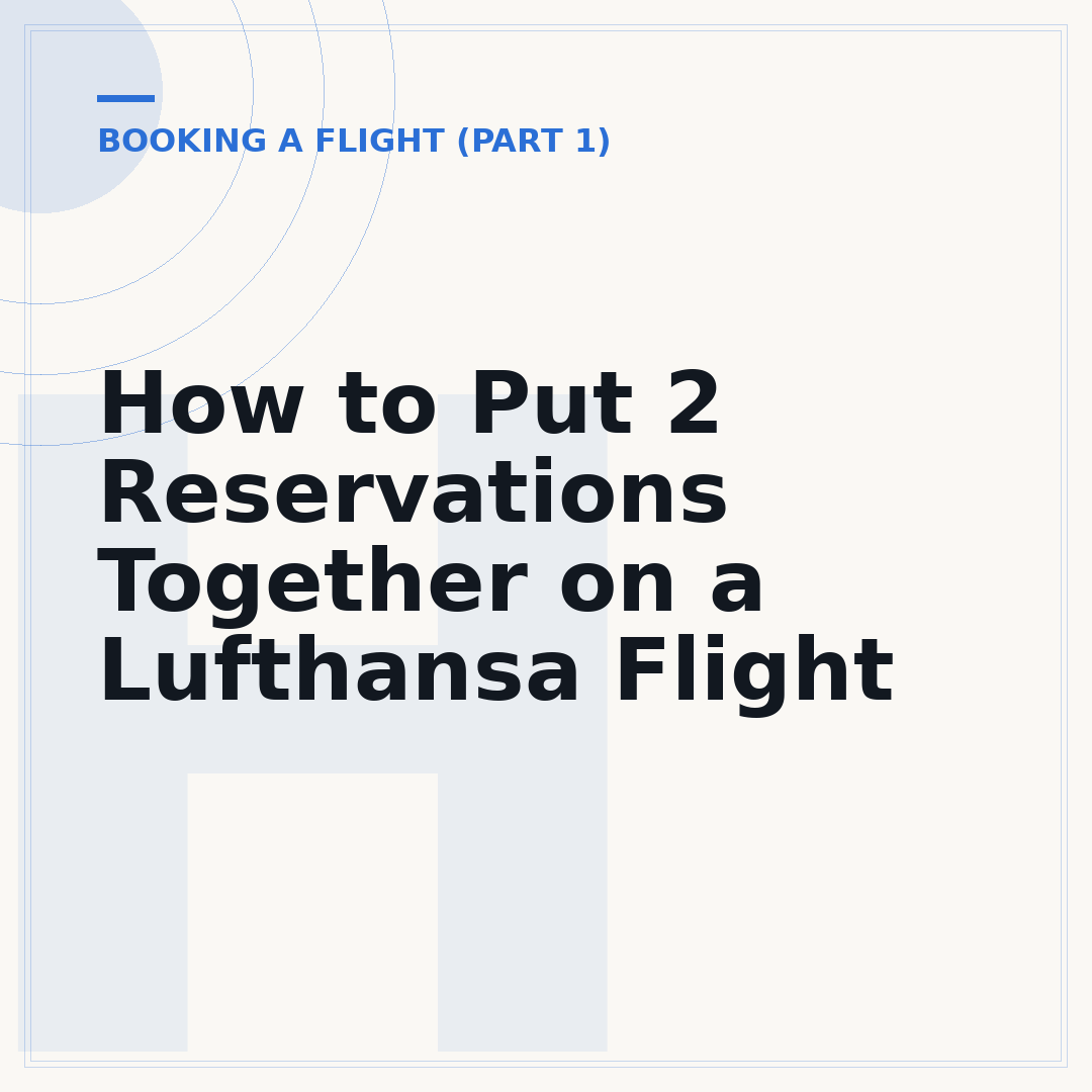 How to Put 2 Reservations Together on a Lufthansa Flight