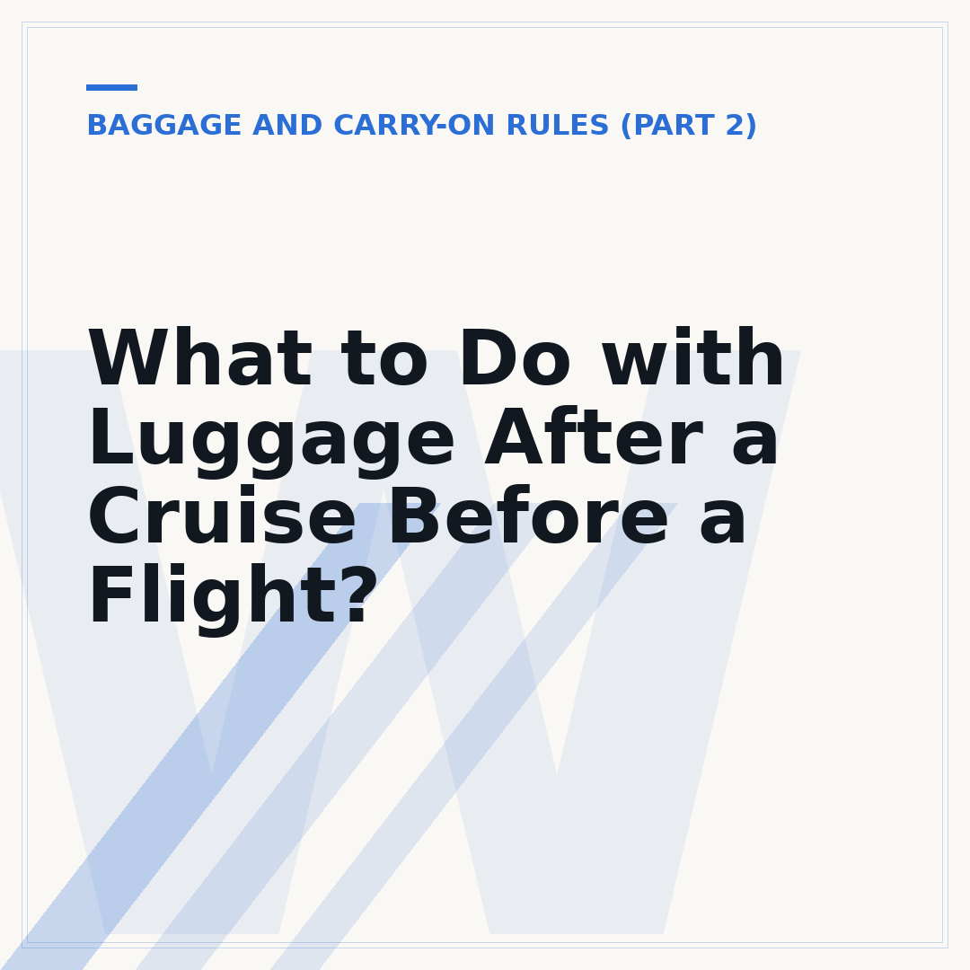 What to Do with Luggage After a Cruise Before a Flight?