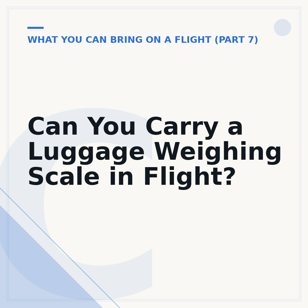 Can You Carry a Luggage Weighing Scale in Flight?