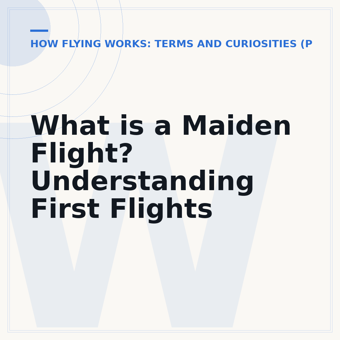 What is a Maiden Flight? Understanding First Flights