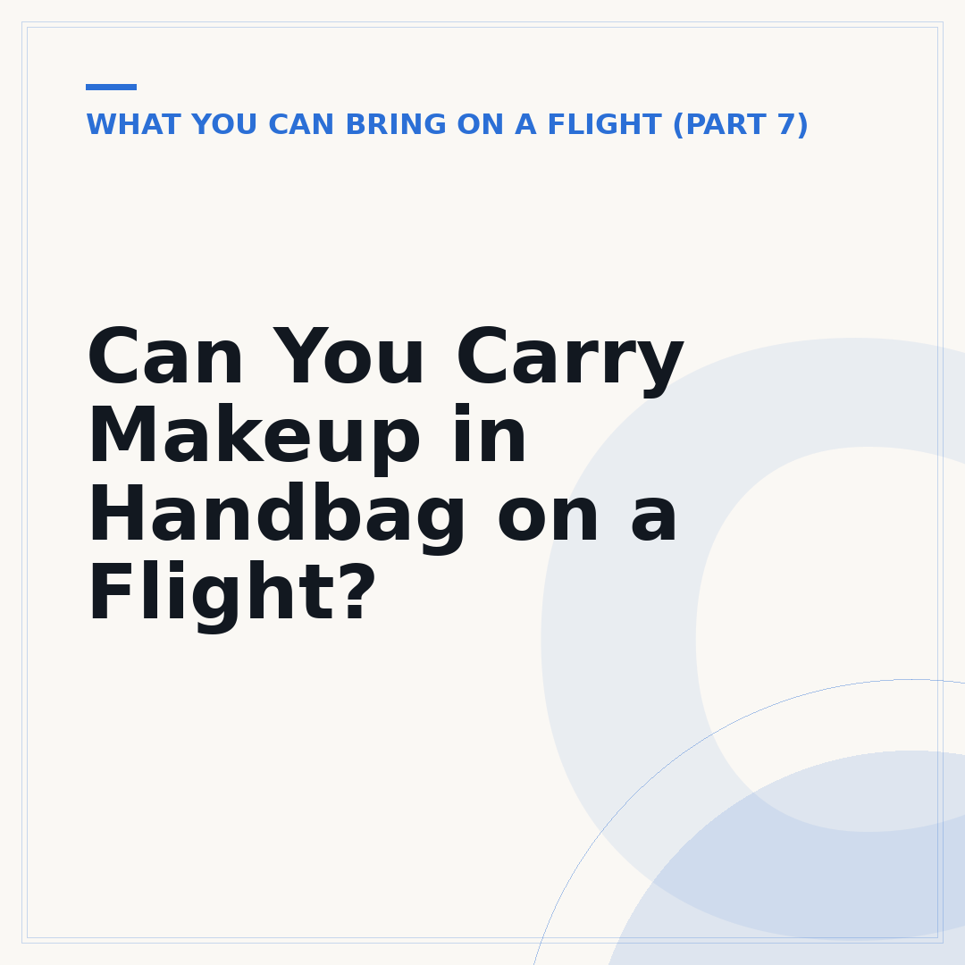 Can You Carry Makeup in Handbag on a Flight?