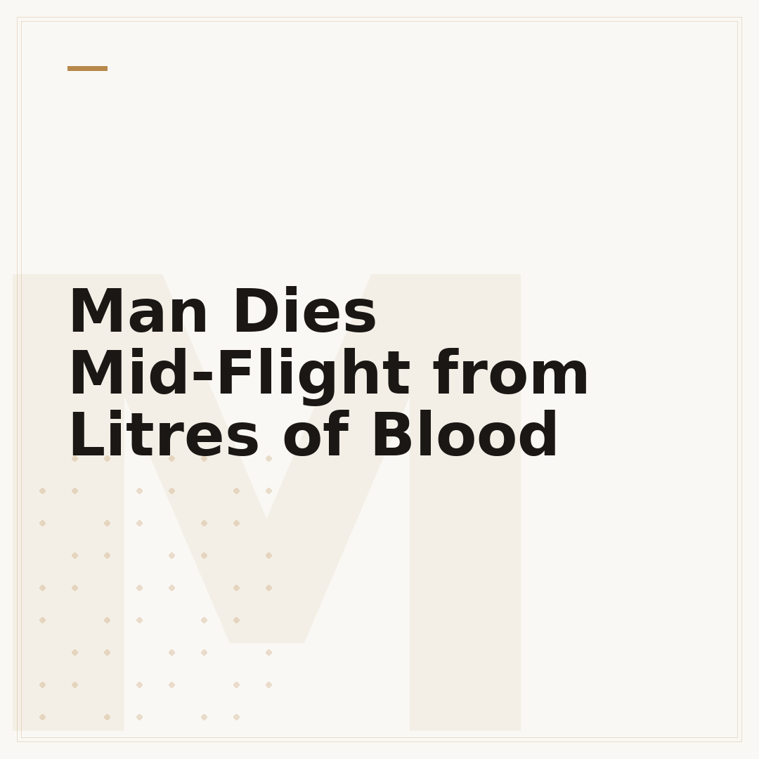 Man Dies Mid-Flight from Litres of Blood