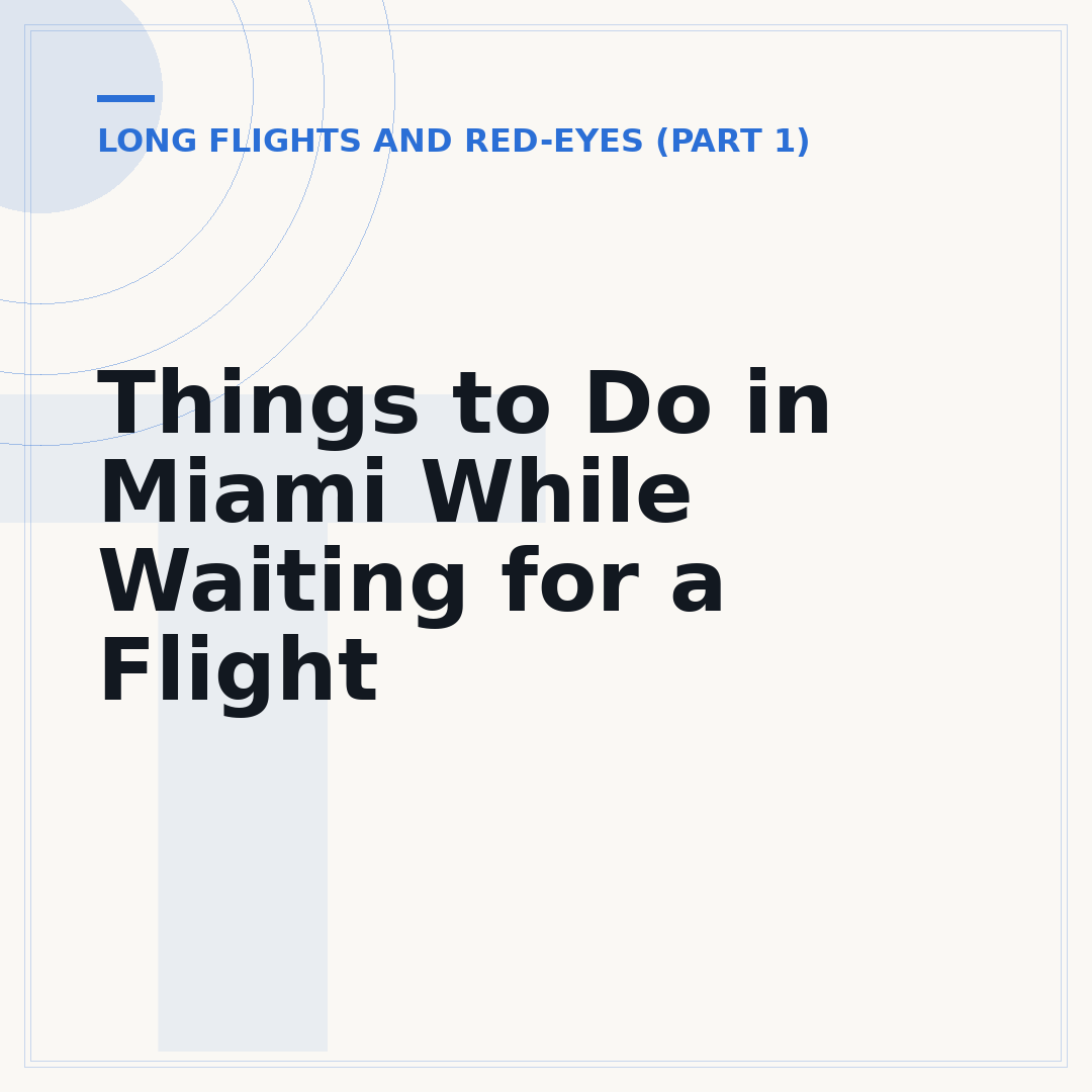 Things to Do in Miami While Waiting for a Flight
