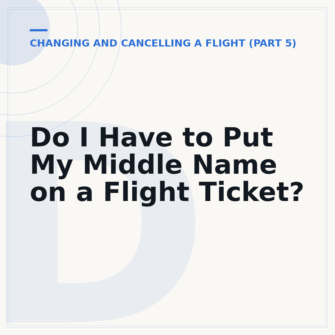 Do I Have to Put My Middle Name on a Flight Ticket?