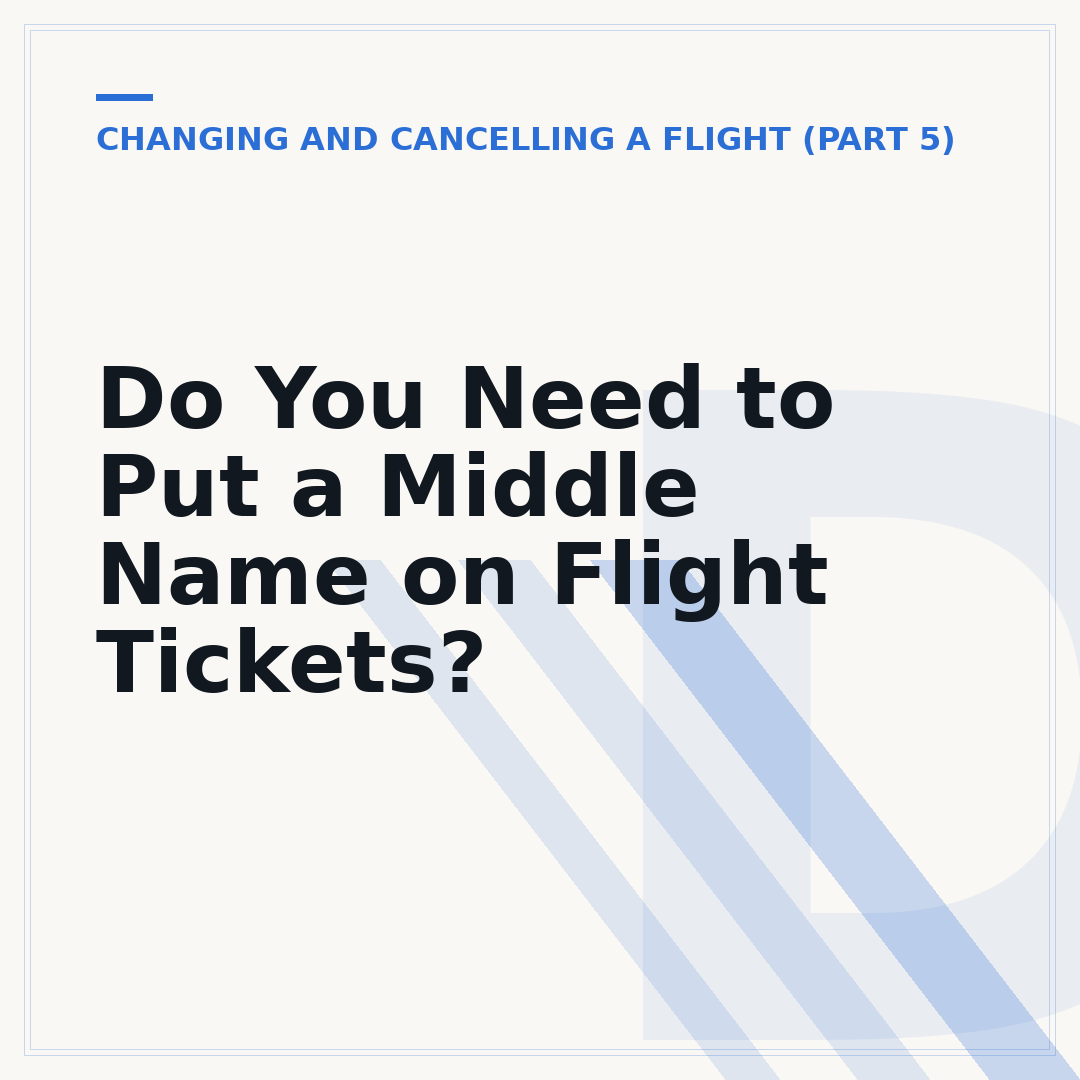 Do You Need to Put a Middle Name on Flight Tickets?
