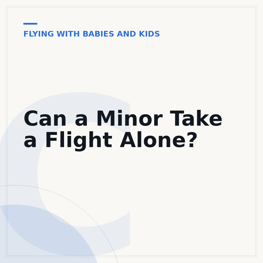 Can a Minor Take a Flight Alone?