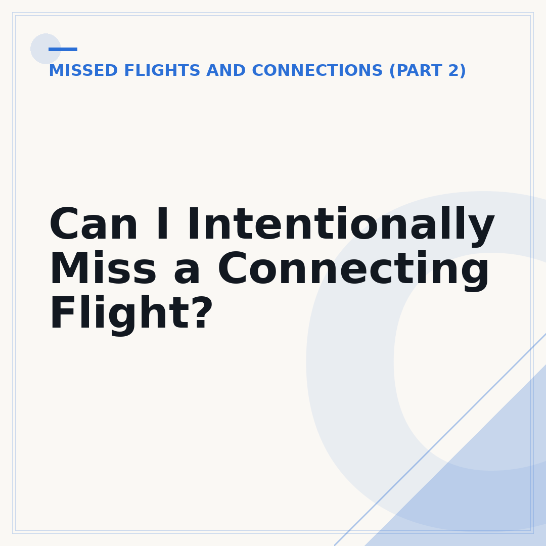 Can I Intentionally Miss a Connecting Flight?
