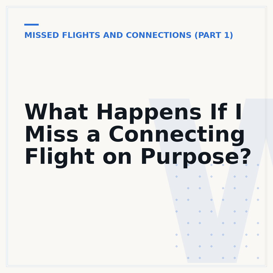 What Happens If I Miss a Connecting Flight on Purpose?