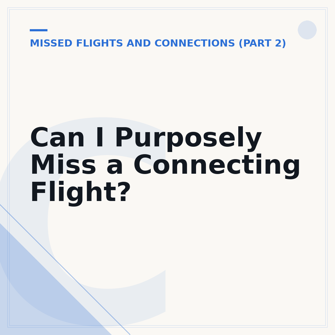 Can I Purposely Miss a Connecting Flight?