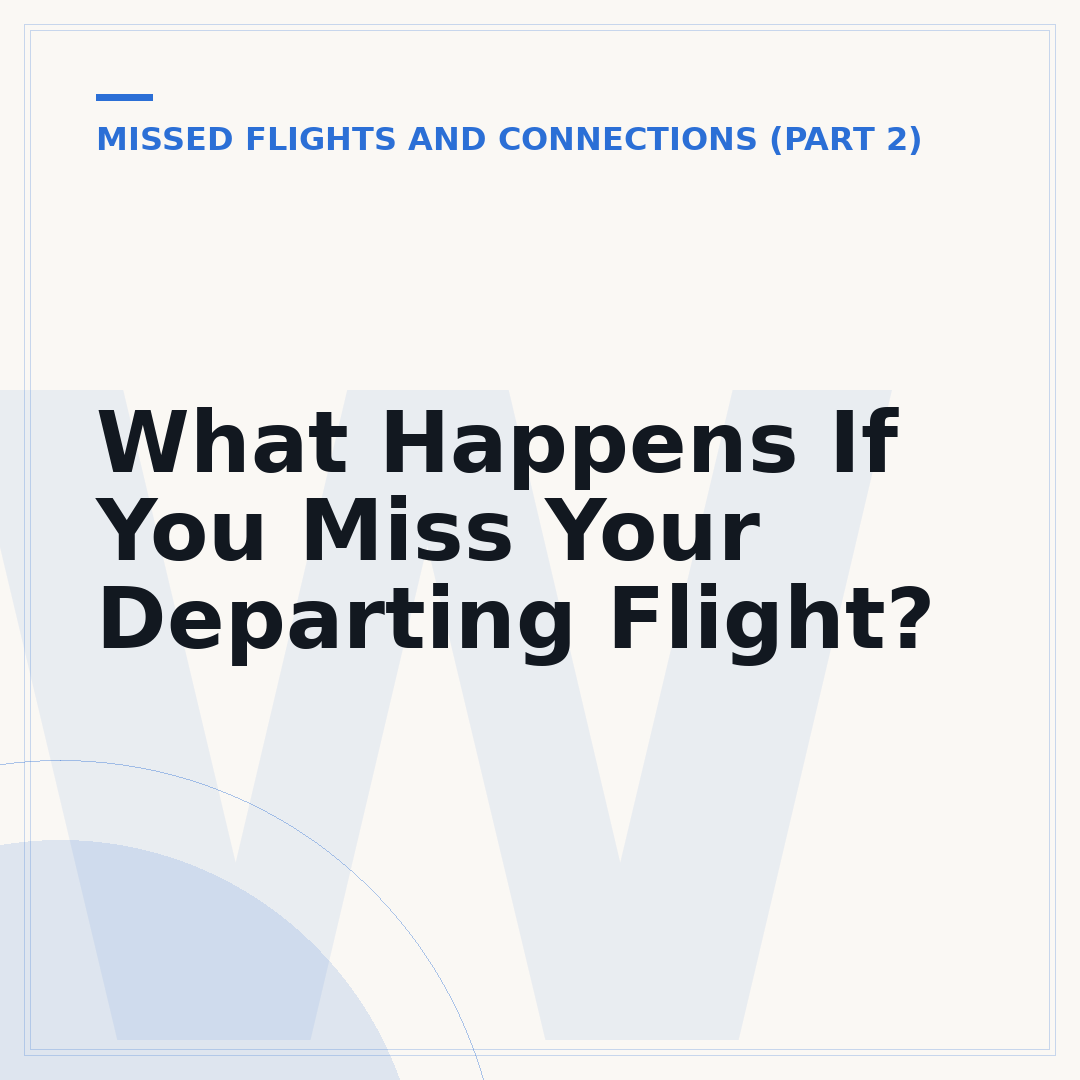 What Happens If You Miss Your Departing Flight?