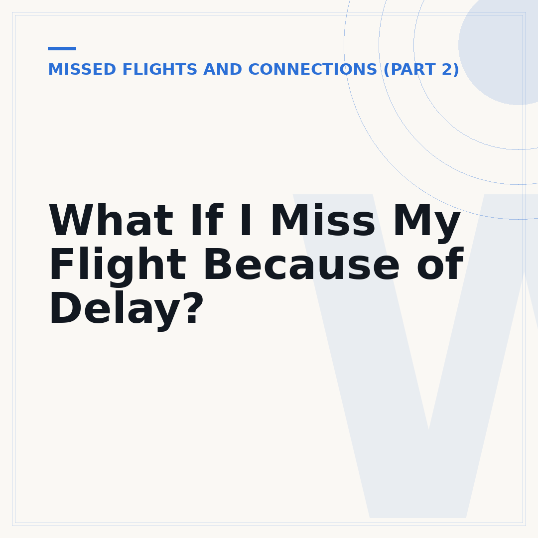 What If I Miss My Flight Because of Delay?