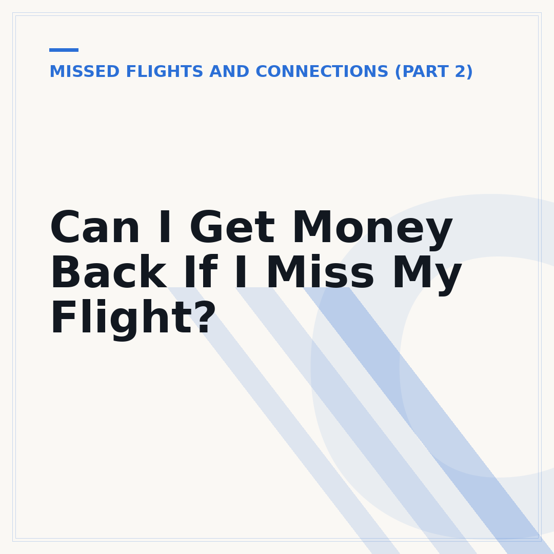 Can I Get Money Back If I Miss My Flight?