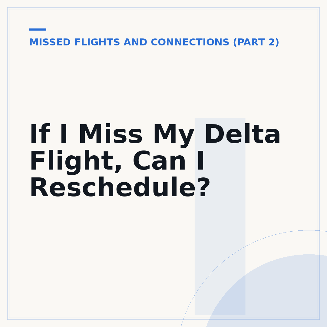 If I Miss My Delta Flight, Can I Reschedule?