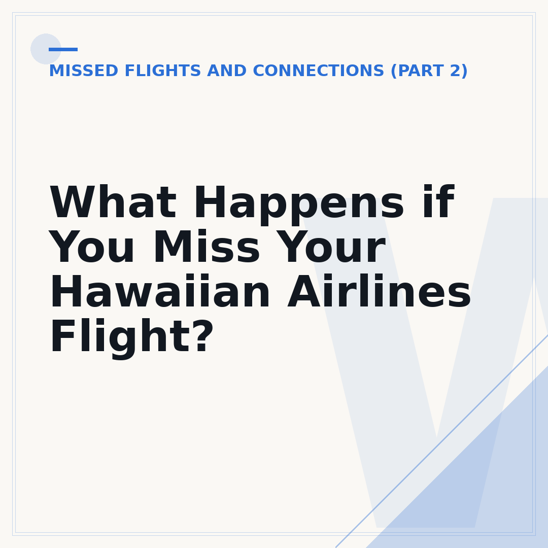 What Happens if You Miss Your Hawaiian Airlines Flight?