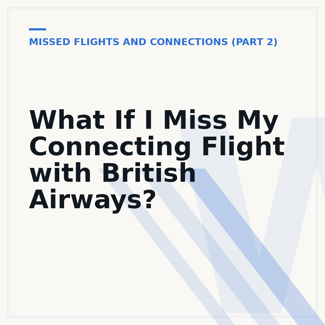 What If I Miss My Connecting Flight with British Airways?