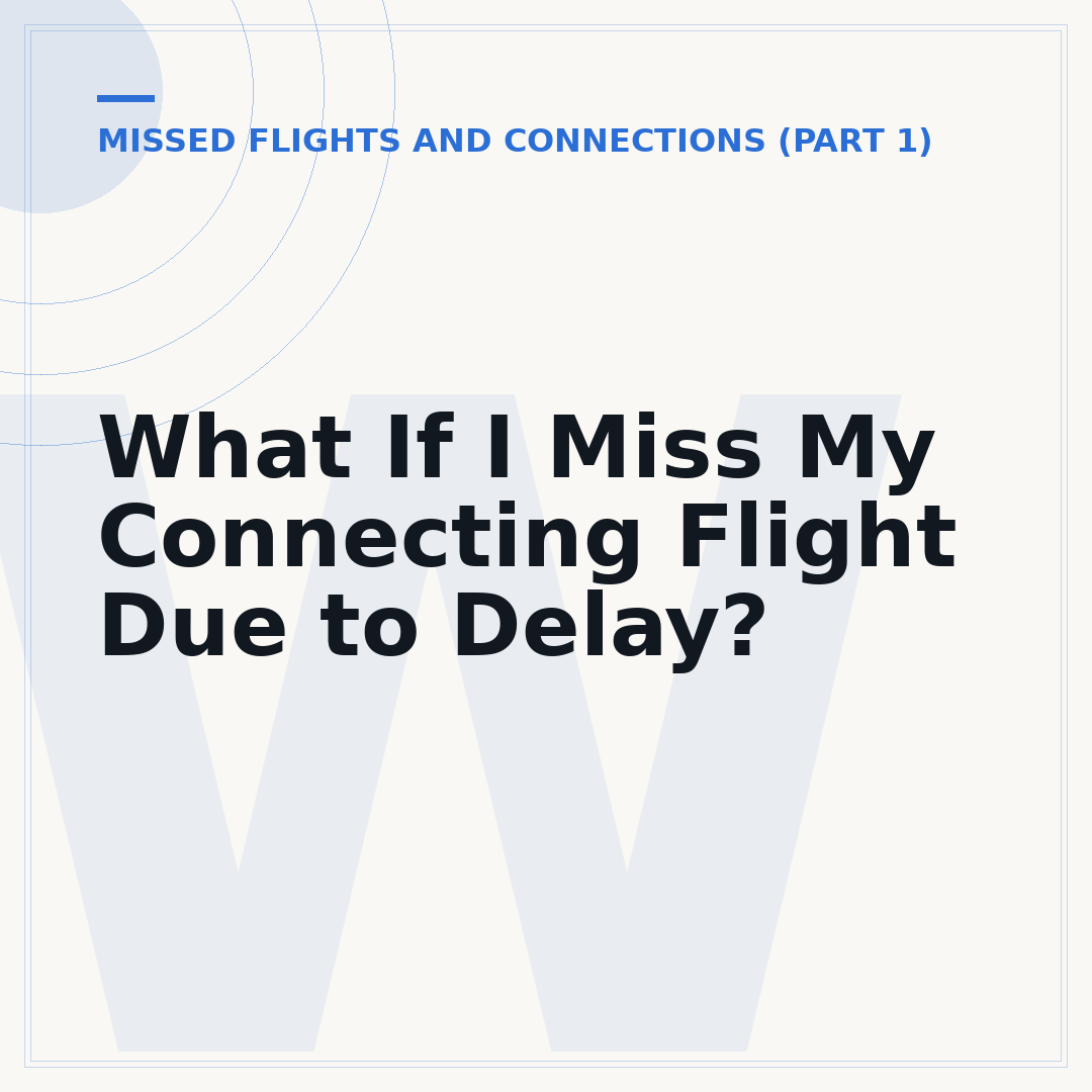 What If I Miss My Connecting Flight Due to Delay?