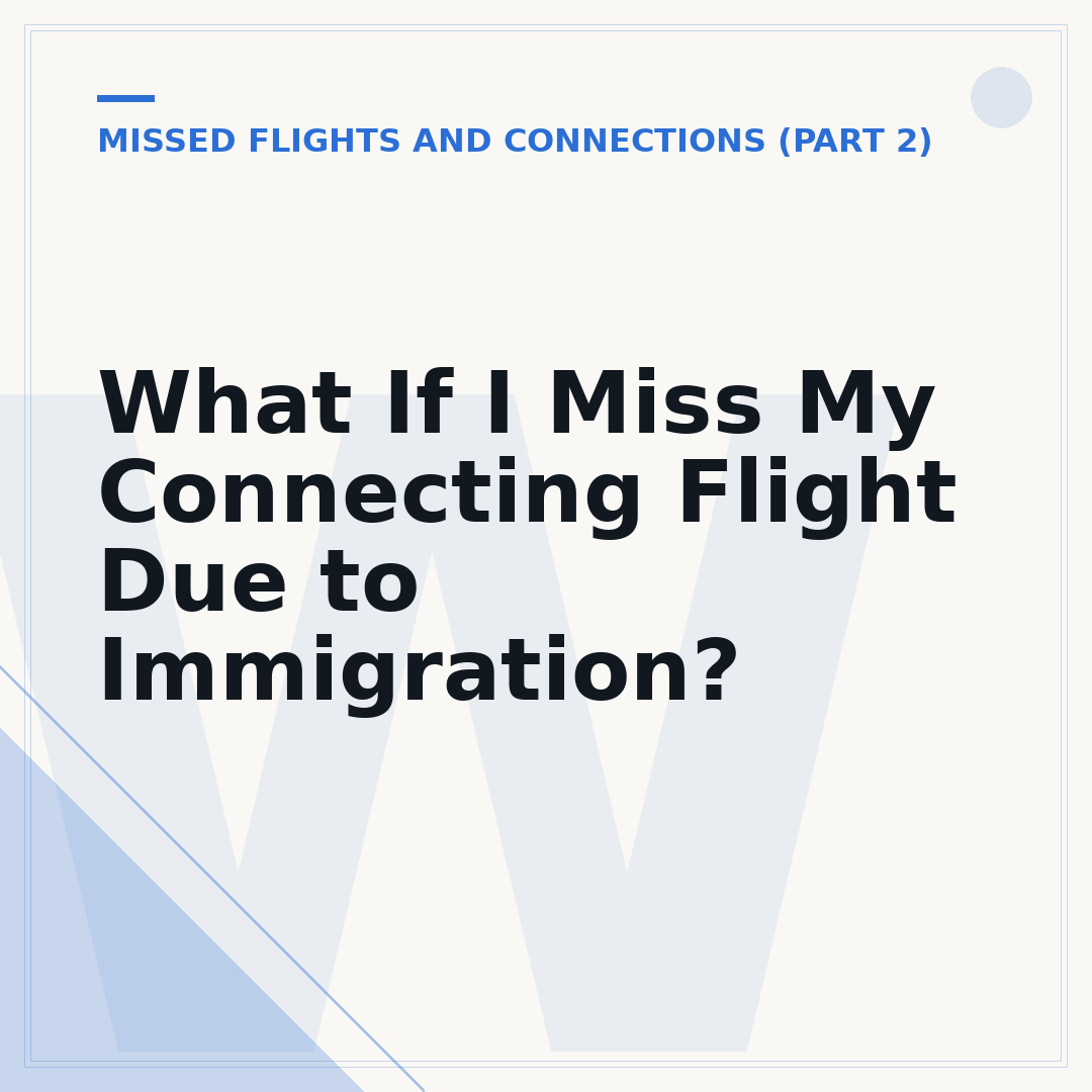 What If I Miss My Connecting Flight Due to Immigration?