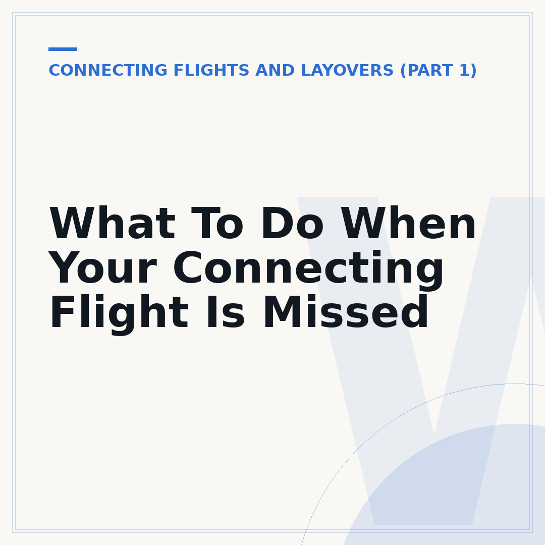 What To Do When Your Connecting Flight Is Missed