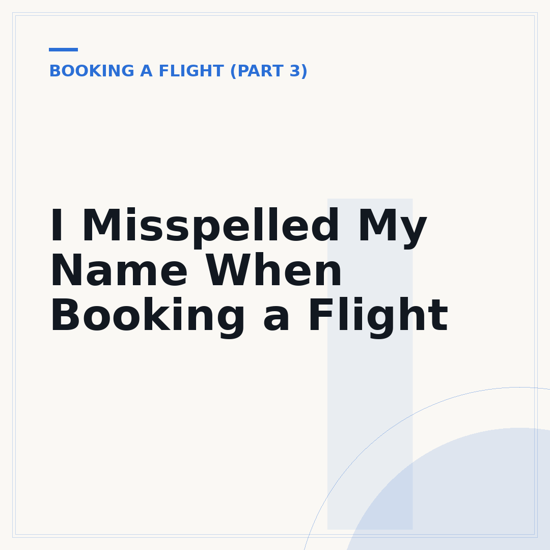 I Misspelled My Name When Booking a Flight