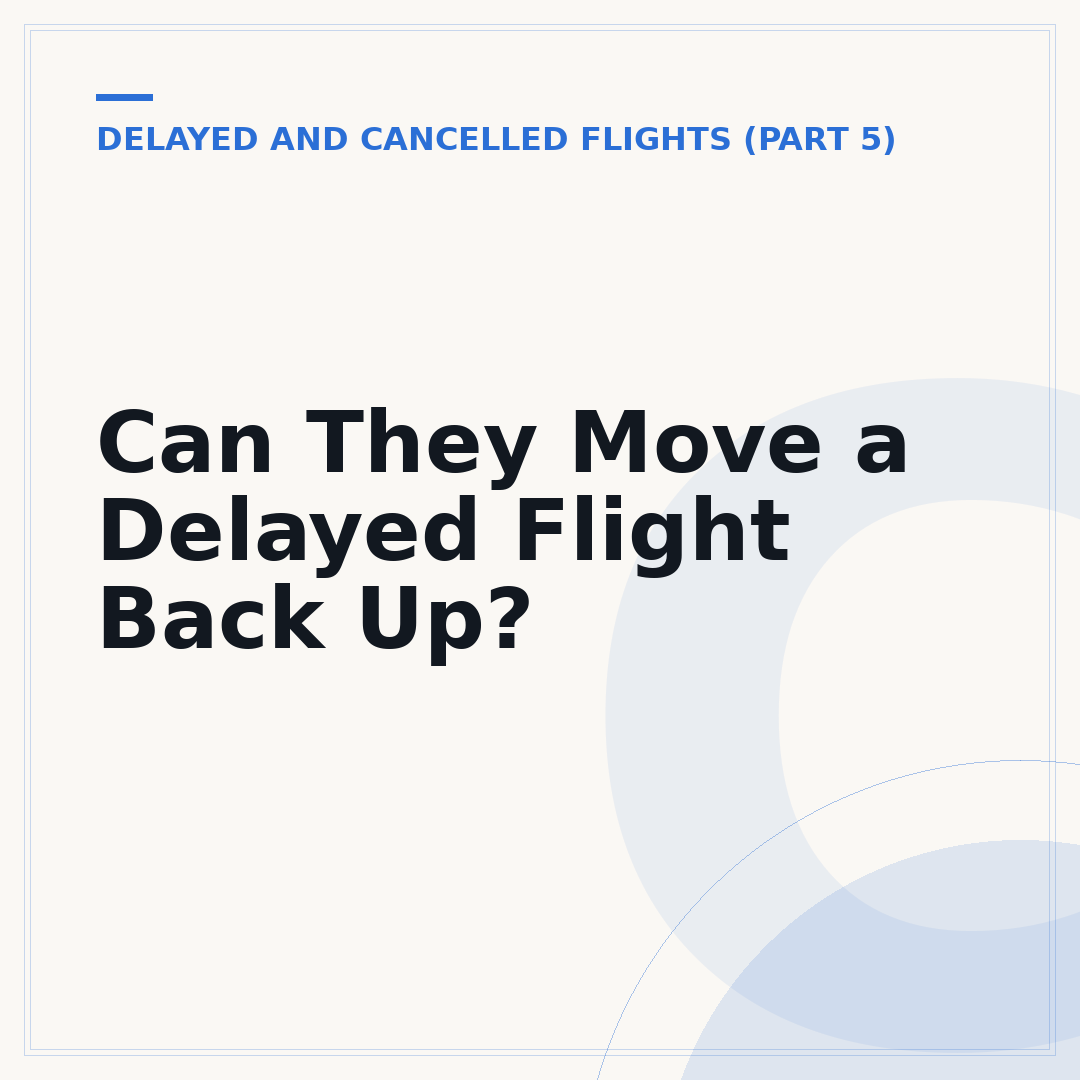 Can They Move a Delayed Flight Back Up?