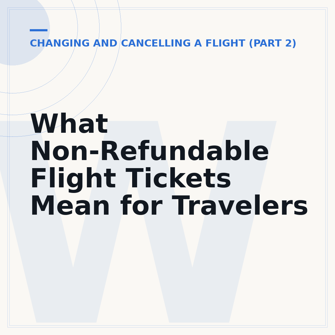 What Non-Refundable Flight Tickets Mean for Travelers