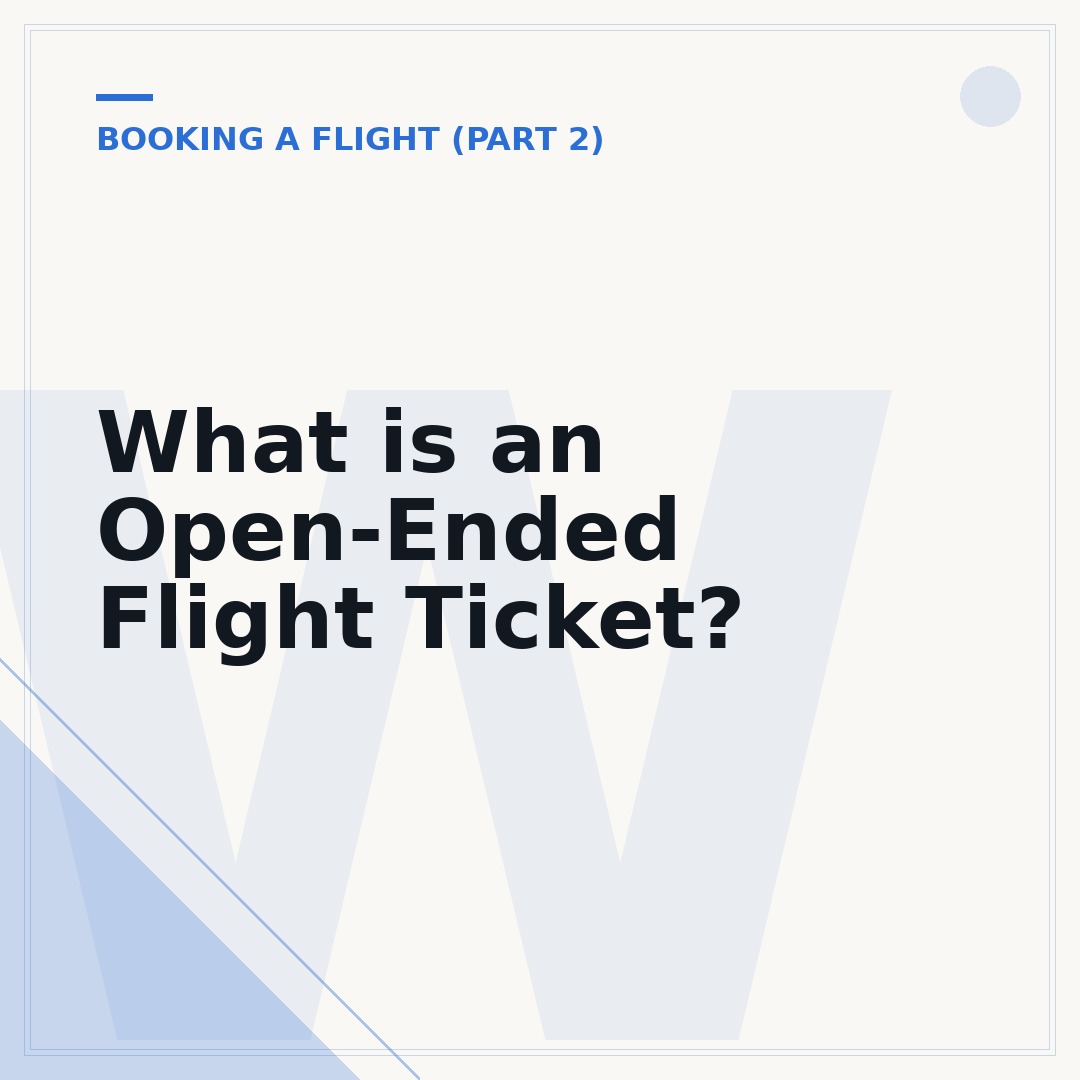 What is an Open-Ended Flight Ticket?