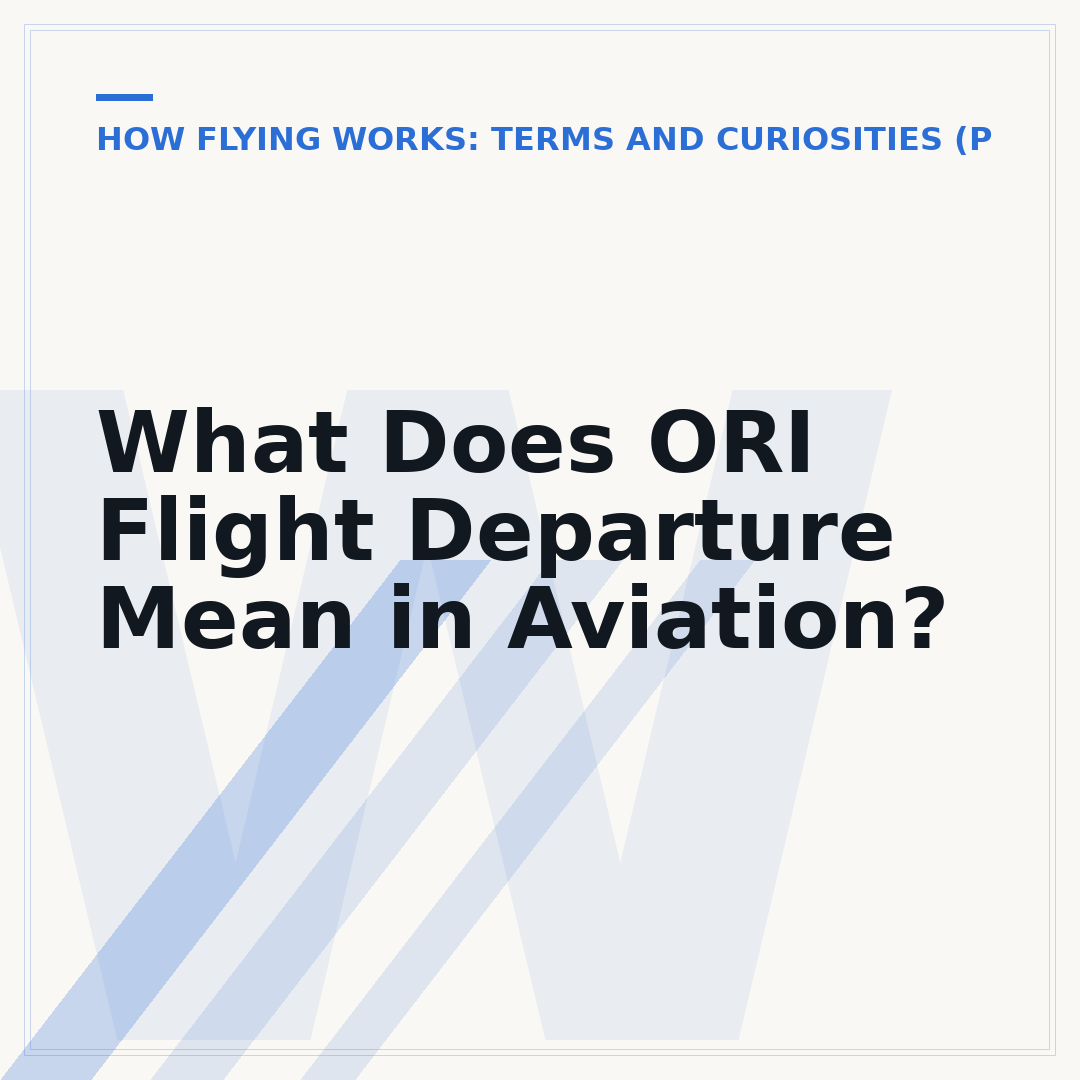 What Does ORI Flight Departure Mean in Aviation?