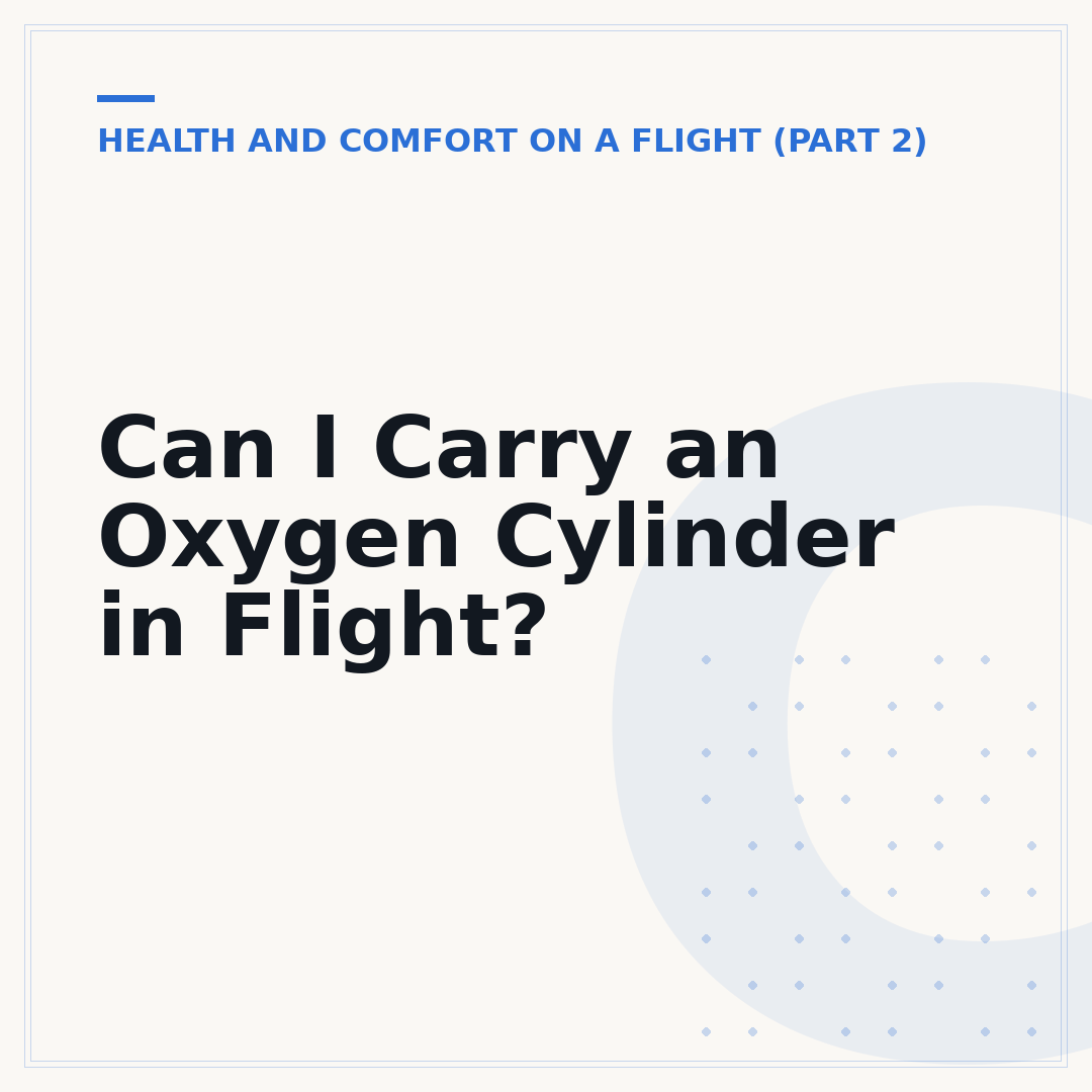 Can I Carry an Oxygen Cylinder in Flight?