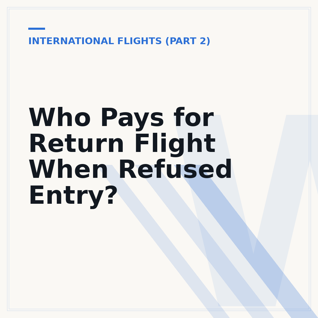 Who Pays for Return Flight When Refused Entry?