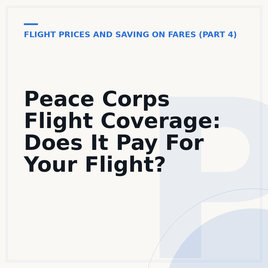 Peace Corps Flight Coverage: Does It Pay For Your Flight?