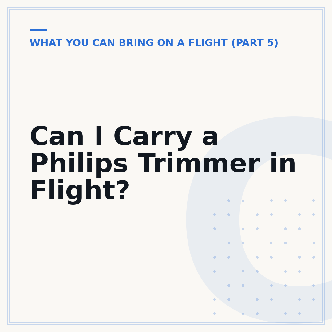 Can I Carry a Philips Trimmer in Flight?