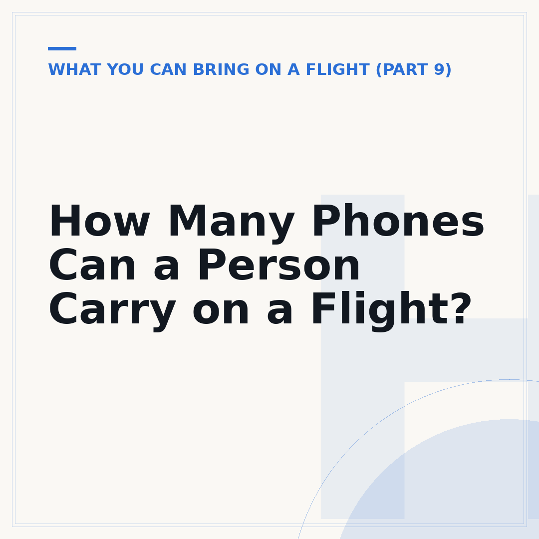How Many Phones Can a Person Carry on a Flight?