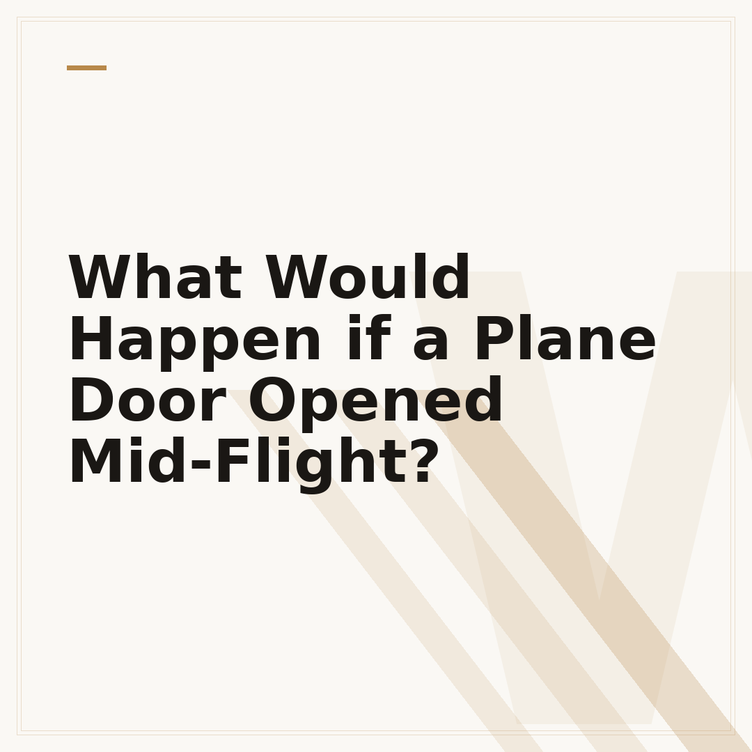 What Would Happen if a Plane Door Opened Mid-Flight?
