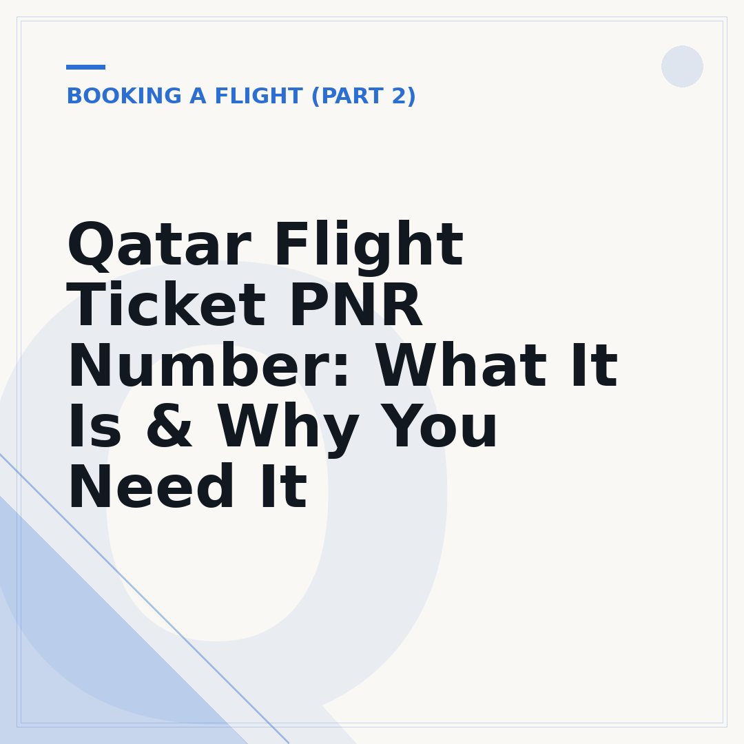 Qatar Flight Ticket PNR Number: What It Is & Why You Need It