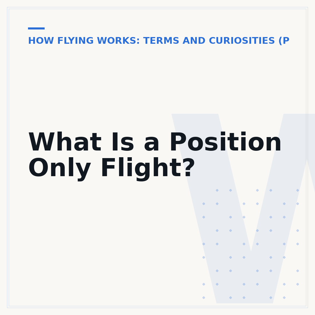 What Is a Position Only Flight?