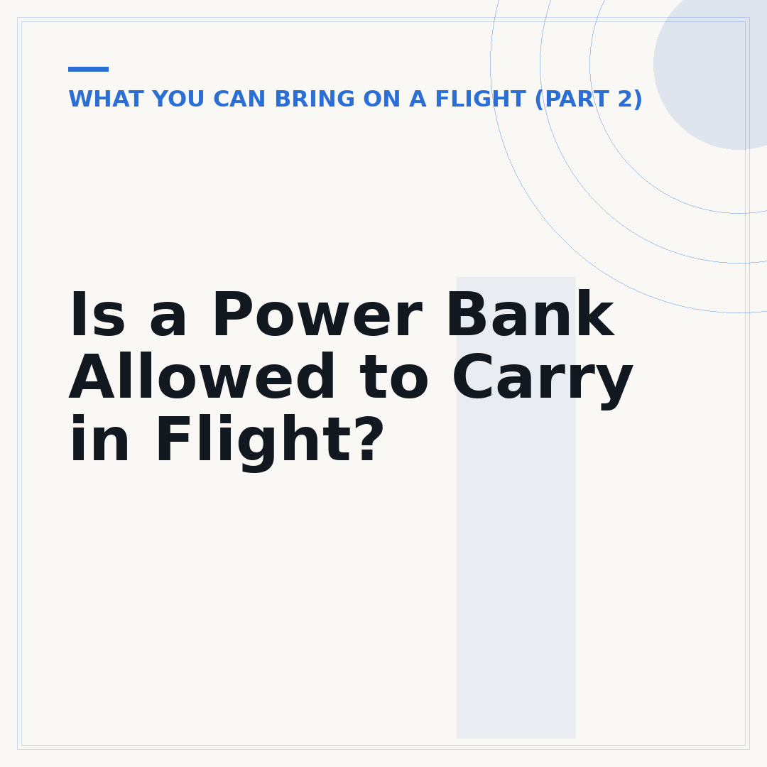 Is a Power Bank Allowed to Carry in Flight?