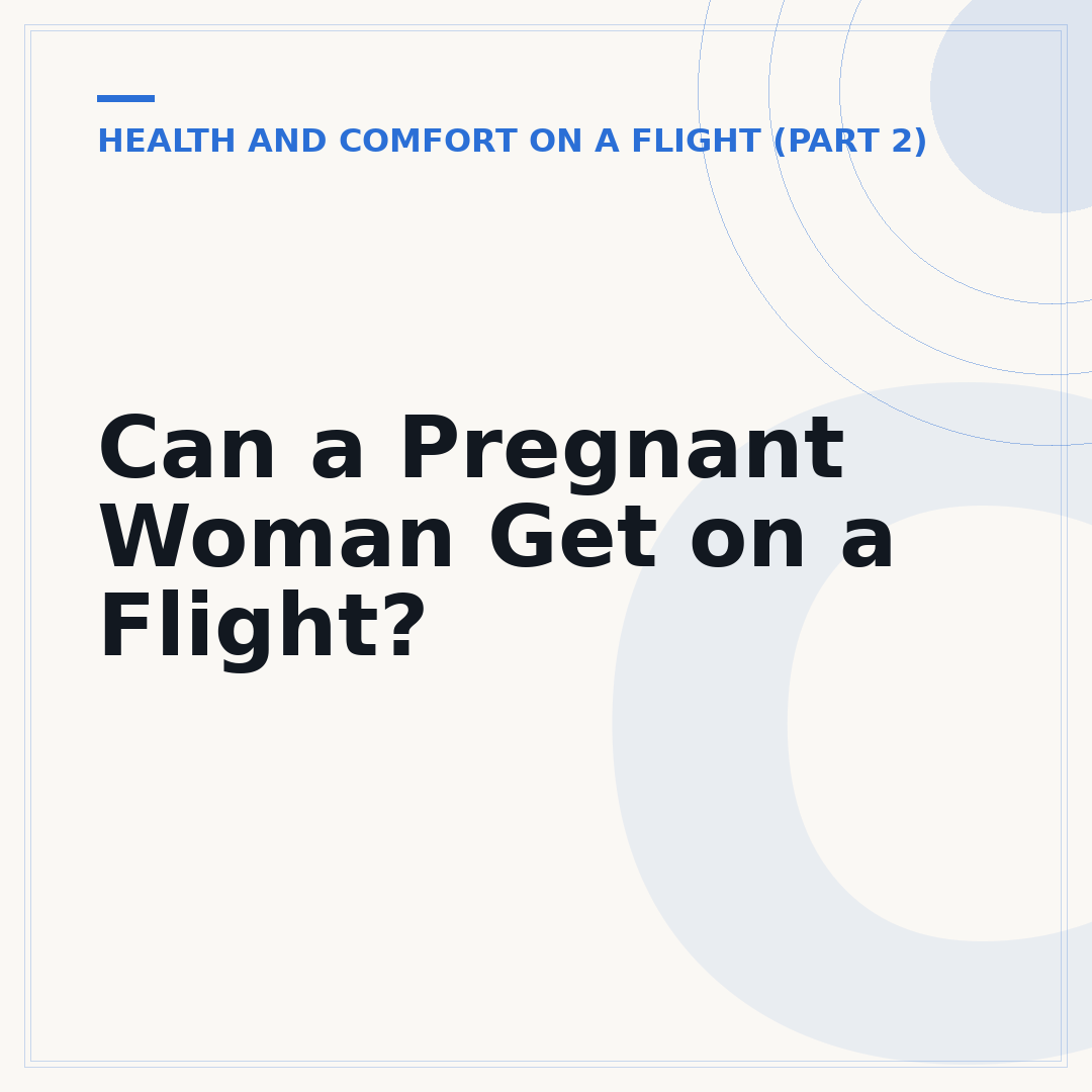 Can a Pregnant Woman Get on a Flight?