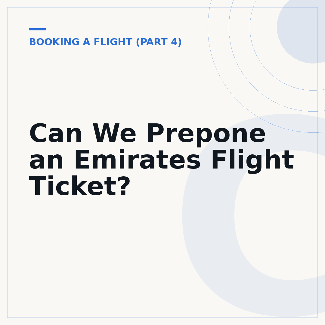 Can We Prepone an Emirates Flight Ticket?