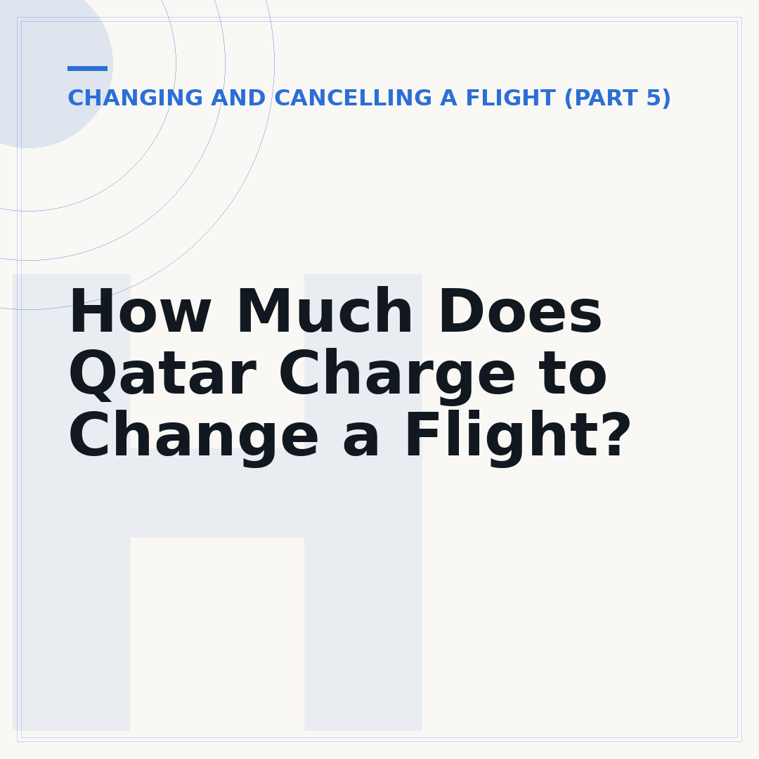 How Much Does Qatar Charge to Change a Flight?