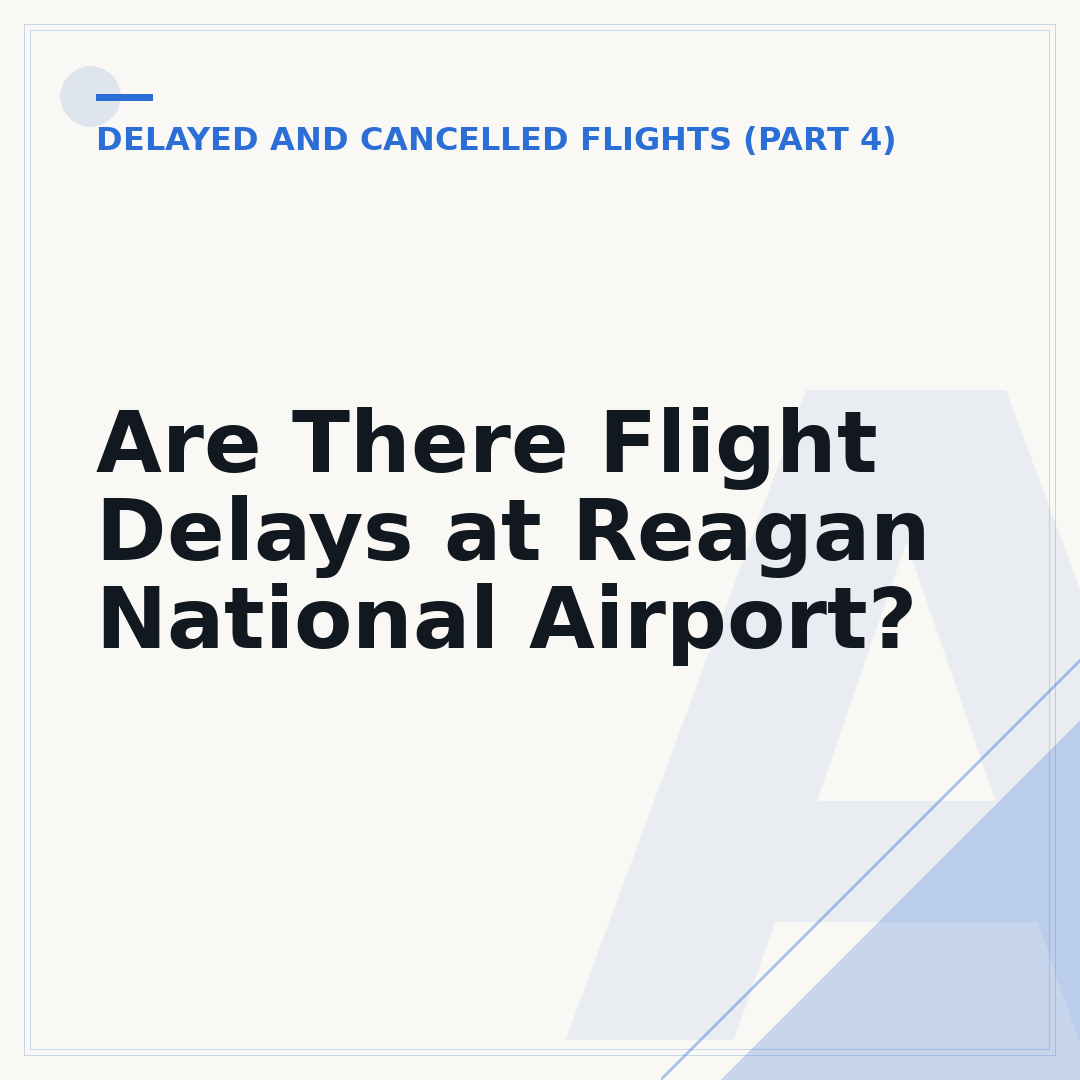 Are There Flight Delays at Reagan National Airport?