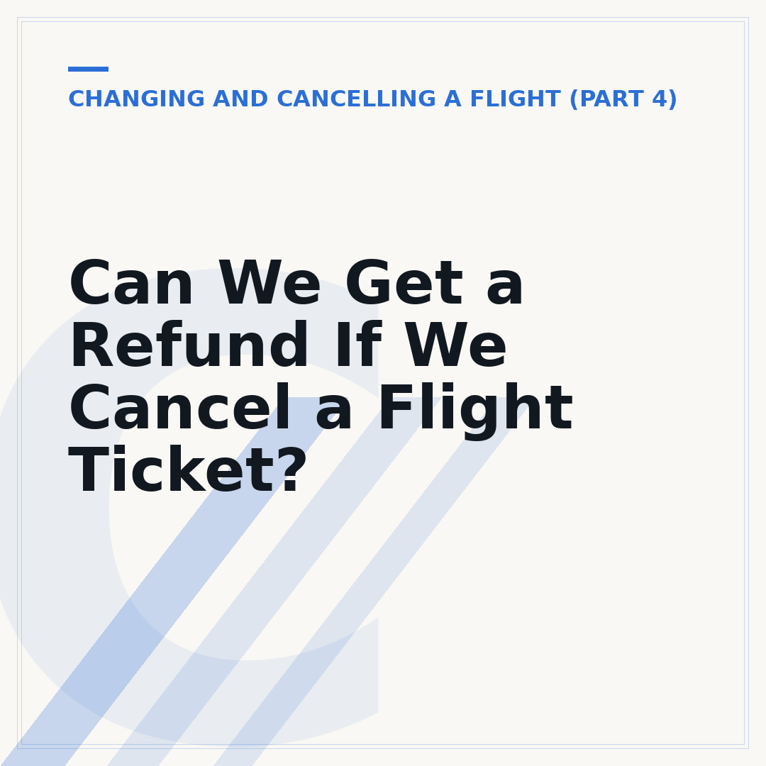 Can We Get a Refund If We Cancel a Flight Ticket?