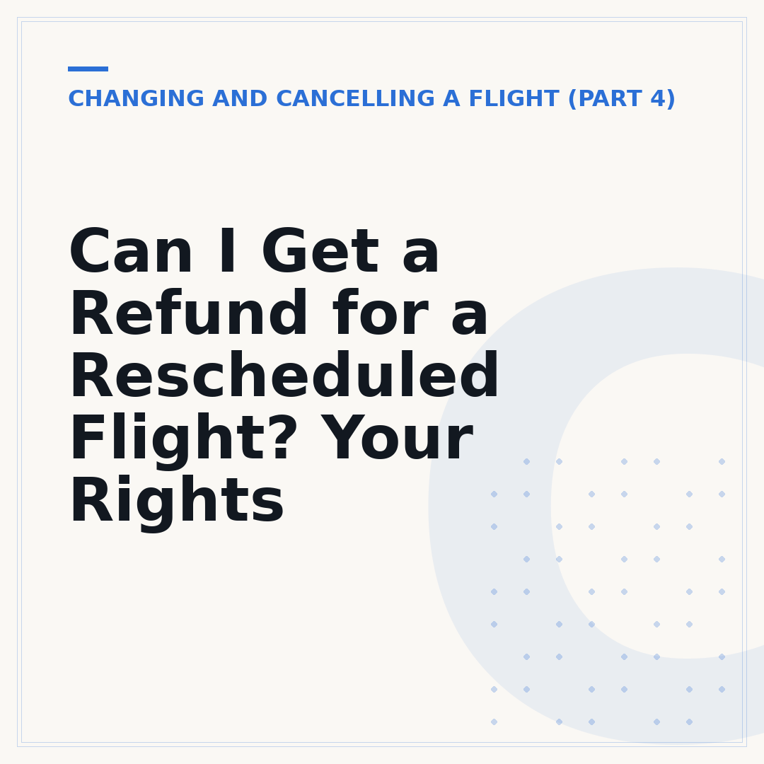 Can I Get a Refund for a Rescheduled Flight? Your Rights