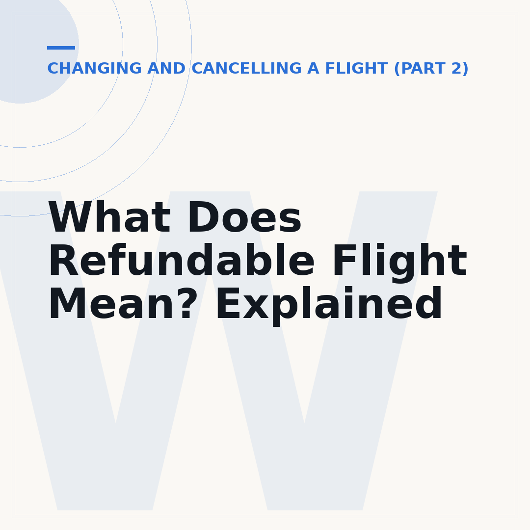 What Does Refundable Flight Mean? Explained