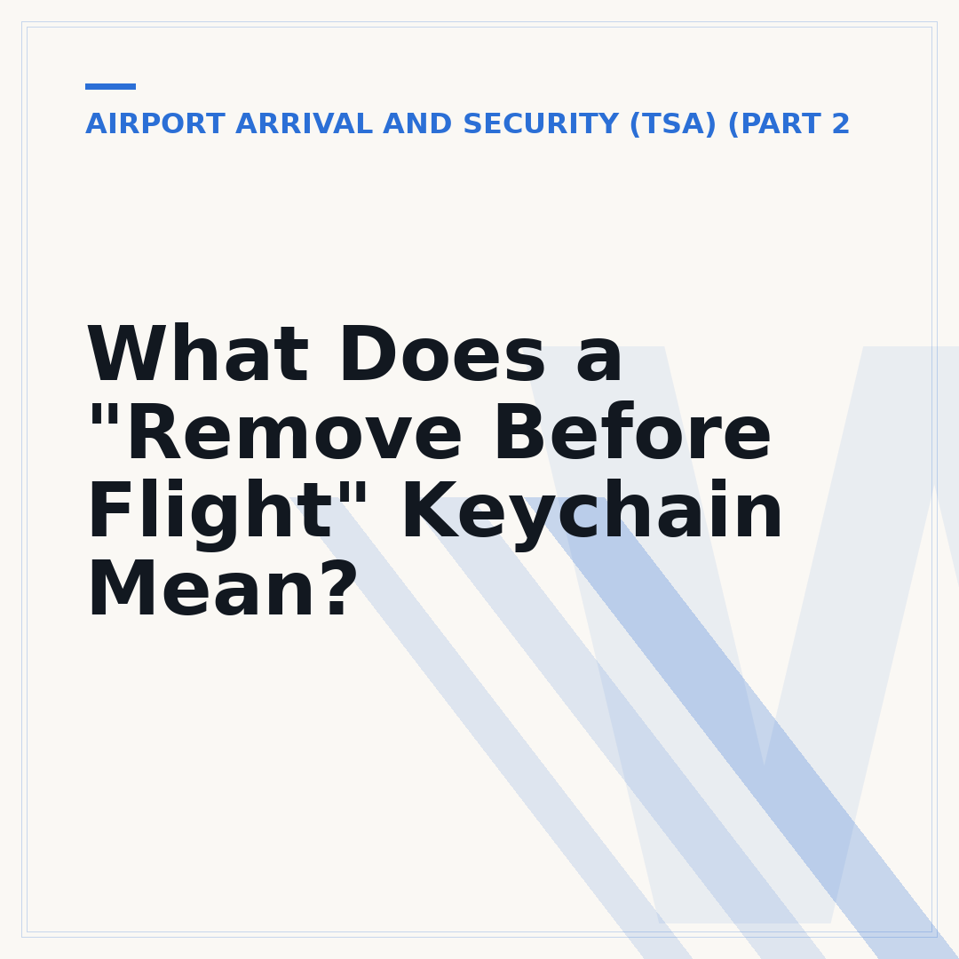 What Does a "Remove Before Flight" Keychain Mean?