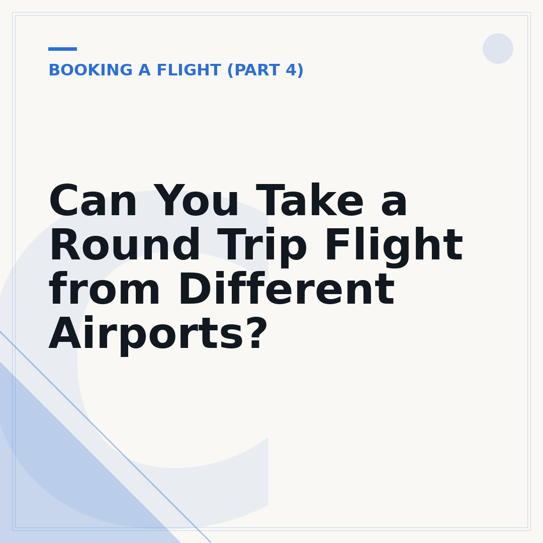 Can You Take a Round Trip Flight from Different Airports?