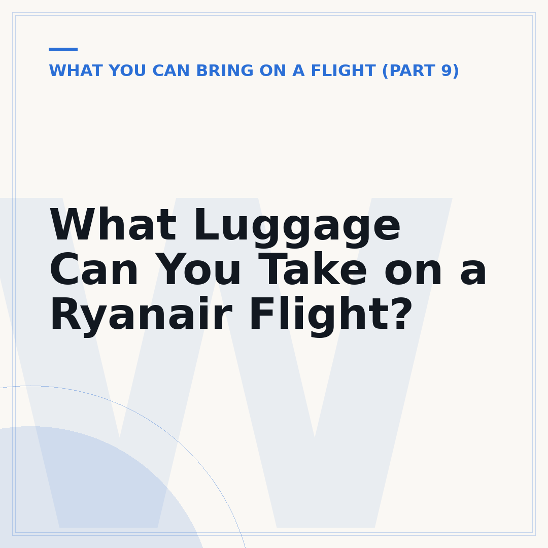 What Luggage Can You Take on a Ryanair Flight?