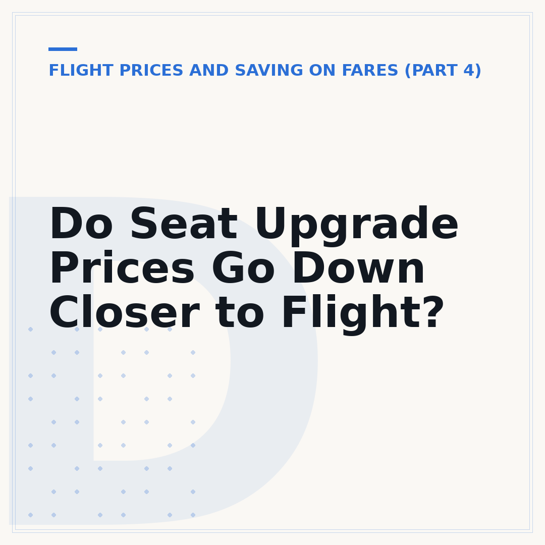 Do Seat Upgrade Prices Go Down Closer to Flight?